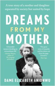 Book cover of Dame Elizabeth's memoir Dreams From My Mother